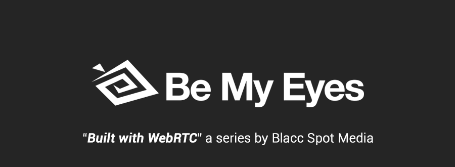 built with webrtc be my eyes