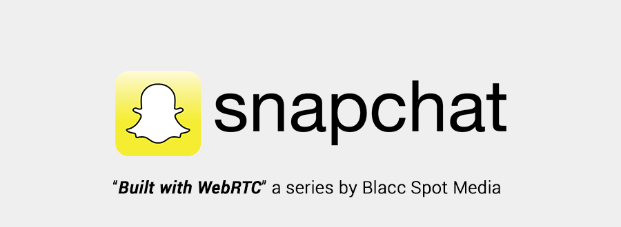 build with webrtc snapchat