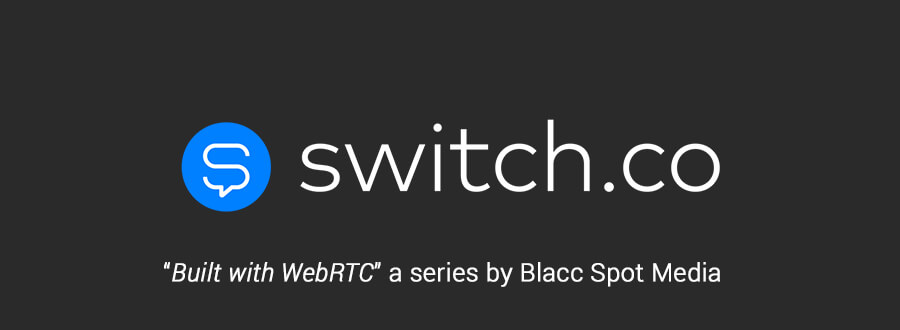 built with webrtc switch communications