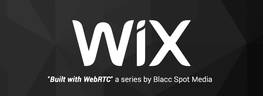 Built with WebRTC: WIx